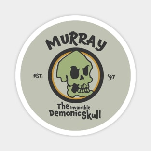 MURRAY, The Invincible Demonic Skull | EST.'97 Magnet